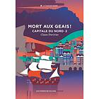 Mort aux geais !: Capitale du Nord