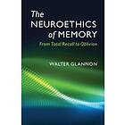 The Neuroethics of Memory