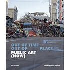 Public art (now) out of time, out of place