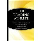 The Trading Athlete – Winning the Mental Game of Online Trading