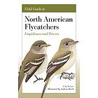 Field Guide to North American Flycatchers