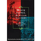 White Slaves, African Masters – An Anthology of American Barbary Captivity Narratives