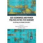 Geo-economics and Power Politics in the 21st Century