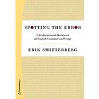 Spotting the Error : a problem-baset Workbook on english grammar and usage