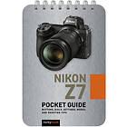 Nikon Z7: Pocket Guide