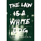 The Law Is a White Dog