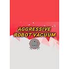 Aggressive Robot Vacuum (PC)