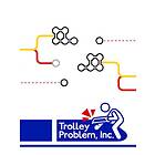 Trolley Problem, Inc. (PC)