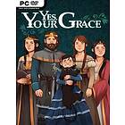 Yes, Your Grace (PC)