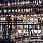 Ensemble Les Surprises: Nuit A Venise