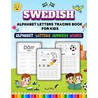 For Swedish Alphabet Letters Tracing Book: Learn to Write Swedish Words, Numbers Tracing Activity Kindergarten and Preschool / Handwriting P