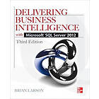 Brian Larson: Delivering Business Intelligence with Microsoft SQL Server 2012 3/E