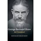Brad Kent: George Bernard Shaw in Context