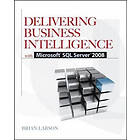 Brian Larson: Delivering Business Intelligence with Microsoft SQL Server 2008, 2nd Edition