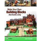 Jim Covell: Make Your Own Building Blocks and Build A City