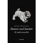 Anton Tjechov, Tora Lane: Damen med hunden och andra noveller