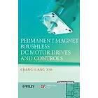 C-L Xia: Permanent Magnet Brushless DC Motor Drives and Controls