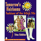 Trina Robbins: Tomorrow's Heirlooms: Womens Fashions of the 60s and 70s