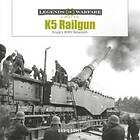 David Doyle: K5 Rail Gun: Krupp's WWII Behemoth