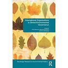 Frank Biermann, Bernd Siebenhuner, Anna Schreyoegg: International Organizations in Global Environmental Governance