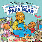 Stan Berenstain, Jan Berenstain: Stories to Share with Papa Bear