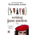 Elizabeth Aston: Writing Jane Austen
