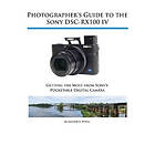 Alexander S White: Photographer's Guide to the Sony DSC-RX100 IV