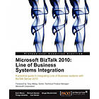 Kent Weare: Microsoft BizTalk 2010: Line of Business Systems Integration