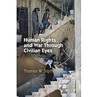 Thomas W Smith: Human Rights and War Through Civilian Eyes