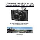 Alexander S White: Photographer's Guide to the Panasonic Lumix DMC-LX10/LX15