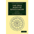 Roger Bacon: The Opus Majus of Roger Bacon