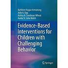 Kathleen Hague Armstrong, Julia A Ogg, Ashley N Sundman-Wheat, Audra St John Walsh: Evidence-Based Interventions for Children with Challengi