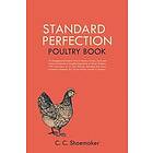 C C Shoemaker: Standard Perfection Poultry Book