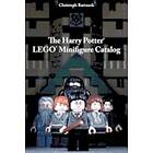 Christoph Bartneck Phd: The Harry Potter LEGO Minifigure Catalog: 1st Edition