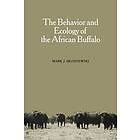 Mark J Mloszewski: The Behavior and Ecology of the African Buffalo