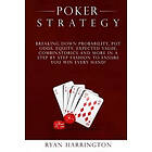 Ryan Harrington: Poker Strategy: Optimizing Play Based on Stack Depth, Linear, Condensed and Polarized Ranges, Understanding Counter Strateg