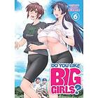 Goro Aizome: Do You Like Big Girls? Vol. 6