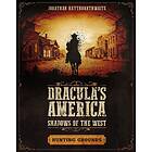 Jonathan Haythornthwaite: Dracula's America: Shadows of the West: Hunting Grounds