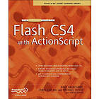 Chris Kaplan, Paul Milbourne, Michael Boucher: The Essential Guide to Flash CS4 with ActionScript