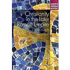 Dr David M Gwynn: Christianity in the Later Roman Empire: A Sourcebook