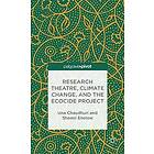 U Chaudhuri, S Enelow: Research Theatre, Climate Change, and the Ecocide Project: A Casebook