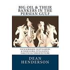 Dean Henderson: Big Oil &; Their Bankers In The Persian Gulf