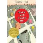 Rebecca Stead: When You Reach Me: (Newbery Medal Winner)