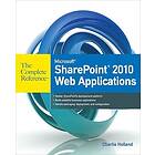 Charlie Holland: Microsoft SharePoint 2010 Web Applications: The Complete Reference