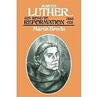 Martin Brecht, James L Schaaf: Martin Luther, Volume 1