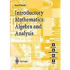 Geoffrey C Smith: Introductory Mathematics: Algebra and Analysis