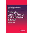 Anna Sullivan, Bruce Johnson, Bill Lucas: Challenging Dominant Views on Student Behaviour at School