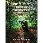 Mathew Manning: Air Rifle Hunting Through the Seasons