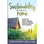 Dawn Gifford: Sustainability Starts at Home: How to Save Money While Saving the Planet