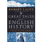 Robert Comp Lacey: Great Tales from English History: The Truth about King Arthur, Lady Godiva, Richard the Lionheart, and More